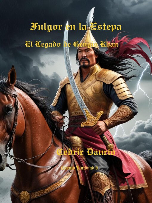 Title details for Fulgor en la Estepa- El Legado de Gengis Khan- Círculo Bluthund 6 by Cedric Daurio - Available